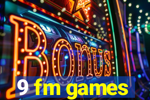 9 fm games